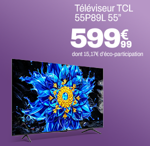 Téléviseur TCL 55P89L 55 pouces à 649,99 €.